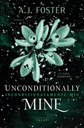 Unconditionally mine. Incondizionatamente mio. La saga Harrison. Copia autografata su ex libris