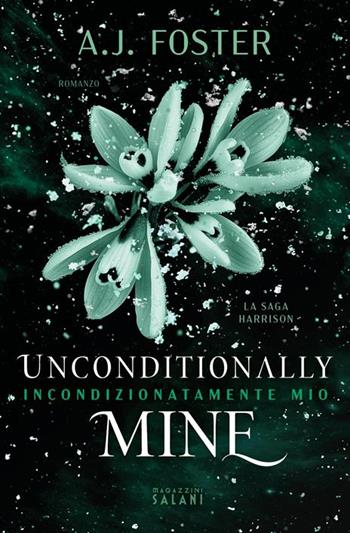 Unconditionally mine. Incondizionatamente mio. La saga Harrison. Copia autografata su ex libris - A.J. Foster - Libro Magazzini Salani 2025 | Libraccio.it