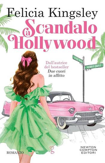 Scandalo a Hollywood. Copia autografata con Bookplate - Felicia Kingsley - Libro Newton Compton Editori 2025, Anagramma | Libraccio.it
