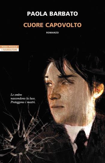 Cuore capovolto. Copia autografata - Paola Barbato - Libro Neri Pozza 2025, I narratori delle tavole | Libraccio.it