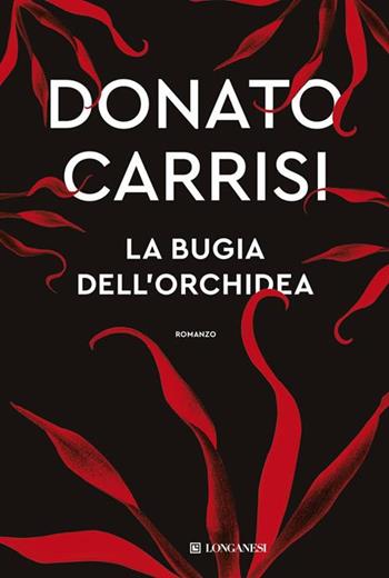 La bugia dell'orchidea. Copia autografata su ex libris - Donato Carrisi - Libro Longanesi 2025, La Gaja scienza | Libraccio.it