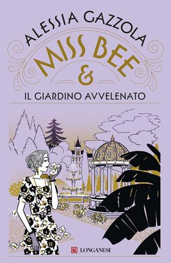 Miss Bee e il giardino avvelenato. Copia autografata - Alessia Gazzola - Libro Longanesi 2025, La Gaja scienza | Libraccio.it