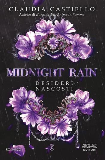 Midnight rain. Desideri nascosti. Copia autografata su ex libris - Claudia Castiello - Libro Newton Compton Editori 2025, Anagramma | Libraccio.it