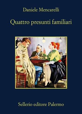 Quattro presunti familiari. Copia autografata - Daniele Mencarelli - Libro Sellerio Editore Palermo 2026, La memoria | Libraccio.it
