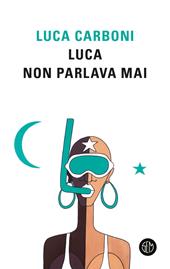 Luca non parlava mai. Copia autografata
