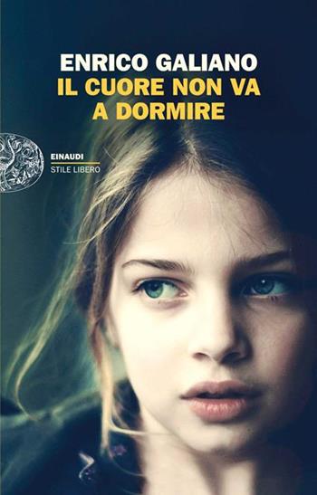 Il cuore non va a dormire. Copia autografata - Enrico Galiano - Libro Einaudi 2026, Einaudi. Stile libero | Libraccio.it