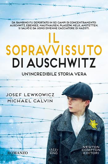 Il sopravvissuto di Auschwitz - Josef Lewkowicz, Michael Calvin - Libro Newton Compton Editori 2025, GIG 1+1 | Libraccio.it