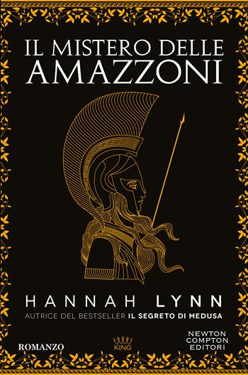 Il mistero delle amazzoni - Hannah Lynn - Libro Newton Compton Editori 2025, GIG 1+1 | Libraccio.it