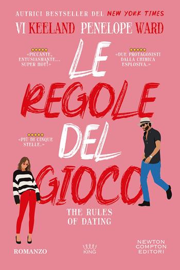 Le regole del gioco. The rules of dating - Vi Keeland, Penelope Ward - Libro Newton Compton Editori 2025, GIG 1+1 | Libraccio.it