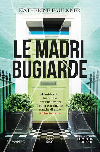 Le madri bugiarde - Katherine Faulkner - Libro Newton Compton Editori 2025, GIG 1+1 | Libraccio.it