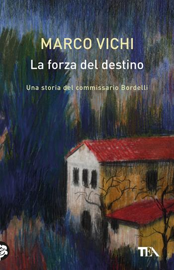 La forza del destino. Un'indagine del commissario Bordelli - Marco Vichi - Libro TEA 2025, TEA 1+1 | Libraccio.it