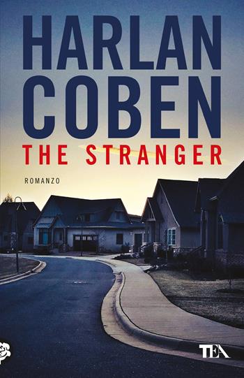 The stranger - Harlan Coben - Libro TEA 2025, TEA 1+1 | Libraccio.it