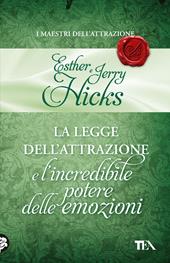 La legge dell'attrazione e l'incredibile potere delle emozioni