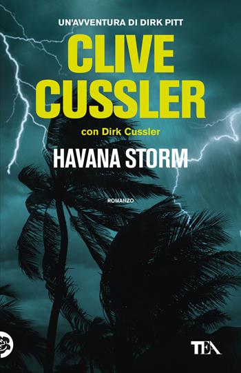 Havana storm - Clive Cussler, Dirk Cussler - Libro TEA 2025, TEA 1+1 | Libraccio.it
