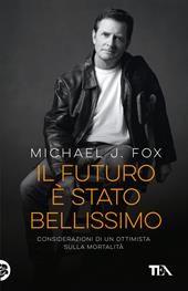 Il futuro è stato bellissimo. Considerazioni di un ottimista sulla mortalità