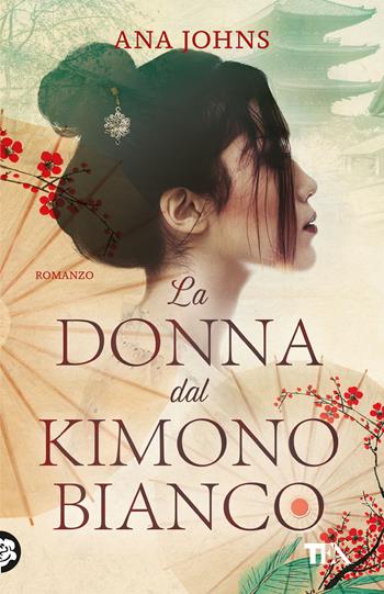 La donna dal kimono bianco - Ana Johns - Libro TEA 2025, TEA 1+1 | Libraccio.it