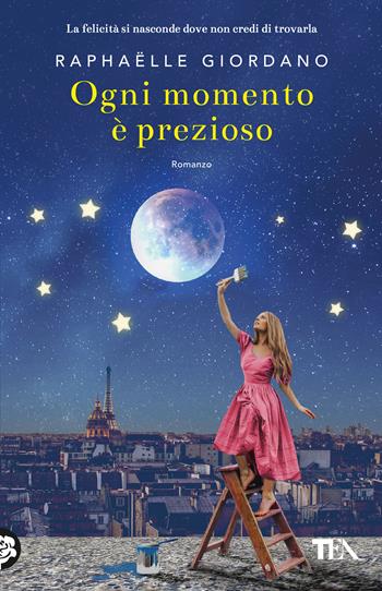 Ogni momento è prezioso - Raphaëlle Giordano - Libro TEA 2025, TEA 1+1 | Libraccio.it