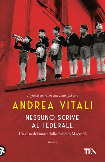 Nessuno scrive al Federale. I casi del maresciallo Ernesto Maccadò - Andrea Vitali - Libro TEA 2025, TEA 1+1 | Libraccio.it