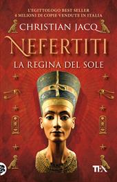 Nefertiti. La regina del sole