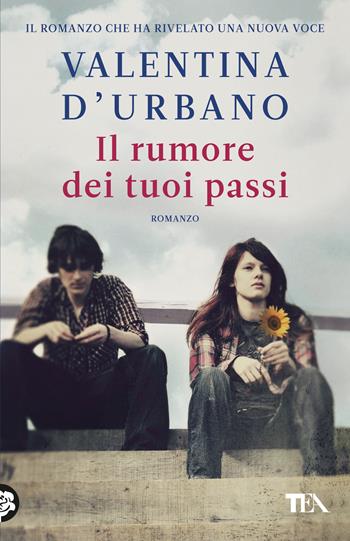 Il rumore dei tuoi passi - Valentina D'Urbano - Libro TEA 2025, TEA 1+1 | Libraccio.it