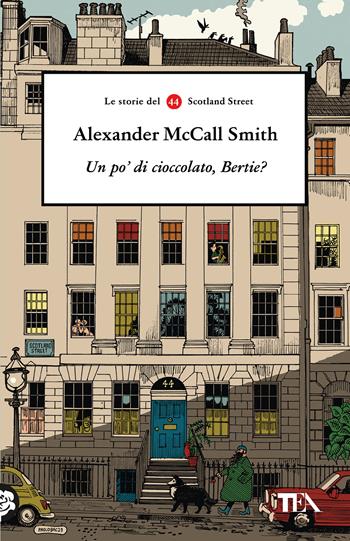 Un po' di cioccolato, Bertie? Le storie del 44 Scotland Street - Alexander McCall Smith - Libro TEA 2025, TEA 1+1 | Libraccio.it