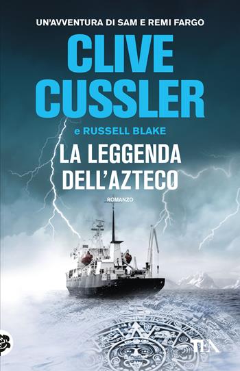 La leggenda dell'azteco - Clive Cussler, Russell Blake - Libro TEA 2025, TEA 1+1 | Libraccio.it