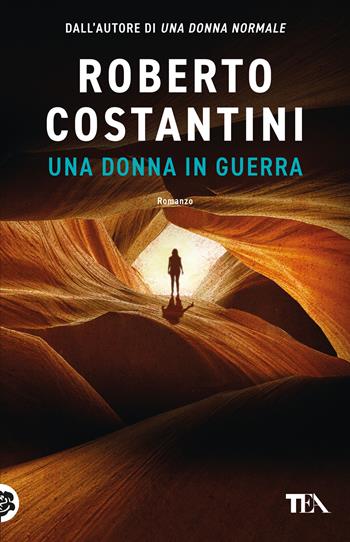 Una donna in guerra - Roberto Costantini - Libro TEA 2025, TEA 1+1 | Libraccio.it