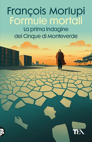 Formule mortali. La prima indagine dei Cinque di Monteverde - François Morlupi - Libro TEA 2025, TEA 1+1 | Libraccio.it