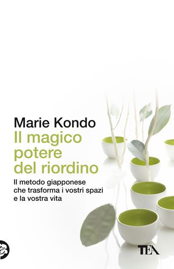 Il magico potere del riordino. Il metodo giapponese che trasforma i vostri spazi e la vostra vita - Marie Kondo - Libro TEA 2025, TEA 1+1 | Libraccio.it