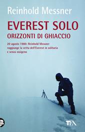 Everest solo. Orizzonti di ghiaccio