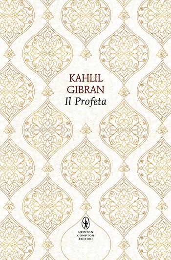 Il profeta - Kahlil Gibran - Libro Newton Compton Editori 2025, POP 1+1 | Libraccio.it