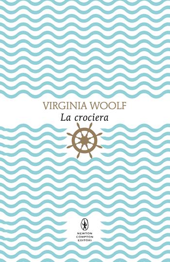 La crociera - Virginia Woolf - Libro Newton Compton Editori 2025, POP 1+1 | Libraccio.it