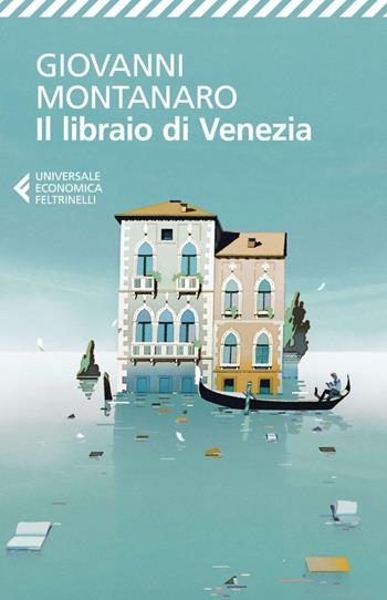Il libraio di Venezia - Giovanni Montanaro - Libro Feltrinelli 2025, UE 1+1 | Libraccio.it