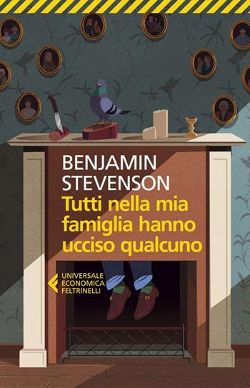Tutti nella mia famiglia hanno ucciso qualcuno - Benjamin Stevenson - Libro Feltrinelli 2025, UE 1+1 | Libraccio.it
