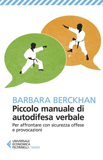 Piccolo manuale di autodifesa verbale. Per affrontare con sicurezza offese e provocazioni - Barbara Berckhan - Libro Feltrinelli 2025, UE 1+1 | Libraccio.it