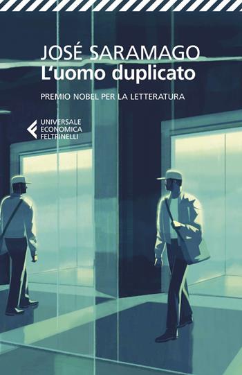 L' uomo duplicato - José Saramago - Libro Feltrinelli 2025, UE 1+1 | Libraccio.it