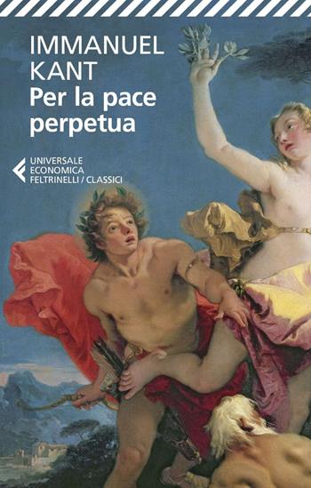 Per la pace perpetua - Immanuel Kant - Libro Feltrinelli 2025, UE 1+1 | Libraccio.it