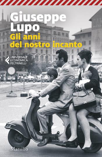 Gli anni del nostro incanto - Giuseppe Lupo - Libro Feltrinelli 2025, UE 1+1 | Libraccio.it