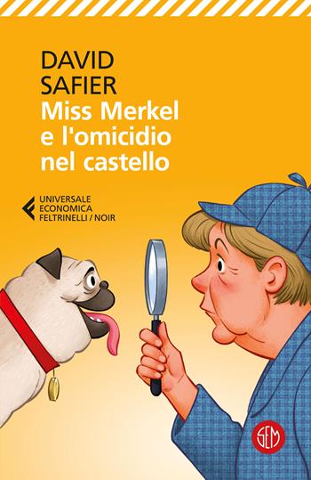 Miss Merkel e l'omicidio nel castello - David Safier - Libro Feltrinelli 2025, UE 1+1 | Libraccio.it