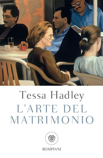 L' arte del matrimonio - Tessa Hadley - Libro Bompiani 2025, Bompiani 1+1 | Libraccio.it