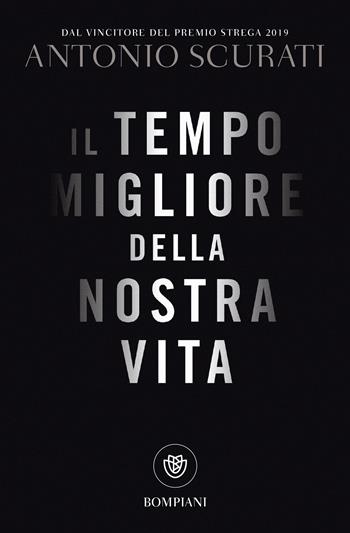 Il tempo migliore della nostra vita - Antonio Scurati - Libro Bompiani 2025, Bompiani 1+1 | Libraccio.it