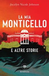La mia Monticello e altre storie
