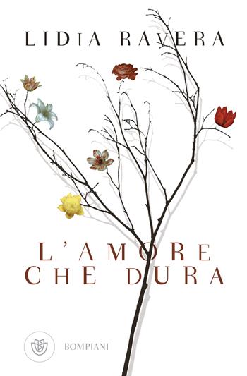 L'amore che dura - Lidia Ravera - Libro Bompiani 2025, Bompiani 1+1 | Libraccio.it