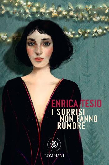 I sorrisi non fanno rumore - Enrica Tesio - Libro Bompiani 2025, Bompiani 1+1 | Libraccio.it