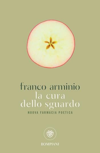 La cura dello sguardo. Nuova farmacia poetica - Franco Arminio - Libro Bompiani 2025, Bompiani 1+1 | Libraccio.it