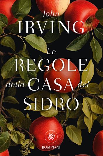 Le regole della casa del sidro - John Irving - Libro Bompiani 2025, Bompiani 1+1 | Libraccio.it