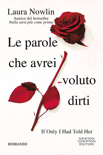 Le parole che avrei voluto dirti - Laura Nowlin - Libro Newton Compton Editori 2025, Tascabili Newton 1+1 | Libraccio.it