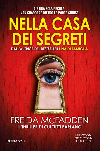 Nella casa dei segreti - Freida McFadden - Libro Newton Compton Editori 2025, Tascabili Newton 1+1 | Libraccio.it