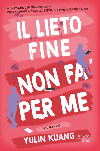 Il lieto fine non fa per me - Yulin Kuang - Libro Newton Compton Editori 2025, Tascabili Newton 1+1 | Libraccio.it