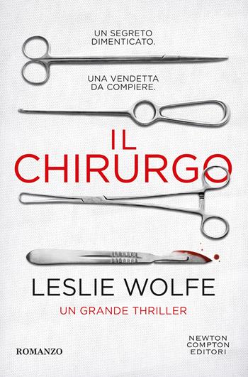 Il chirurgo - Leslie Wolfe - Libro Newton Compton Editori 2025, Tascabili Newton 1+1 | Libraccio.it